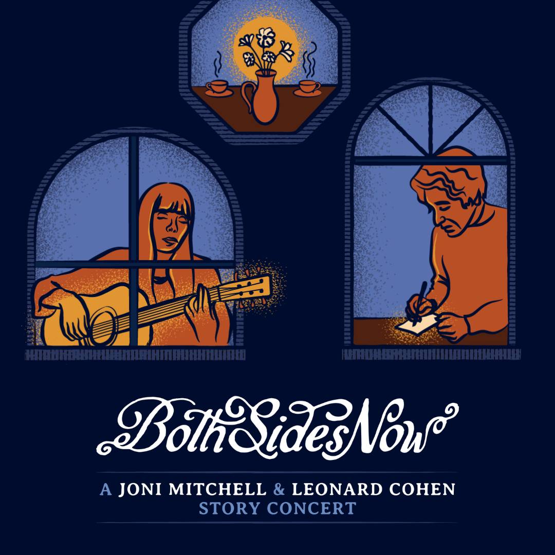 Both Sides Now: A Joni Mitchell & Leonard Cohen Story Concert