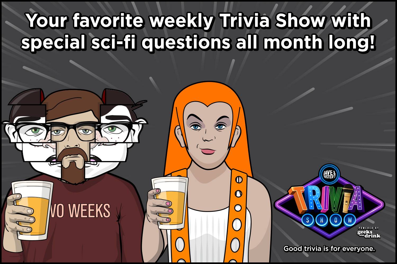 Dave & Buster's Trivia Show powered by Geeks Who Drink Tickets, Tuesday