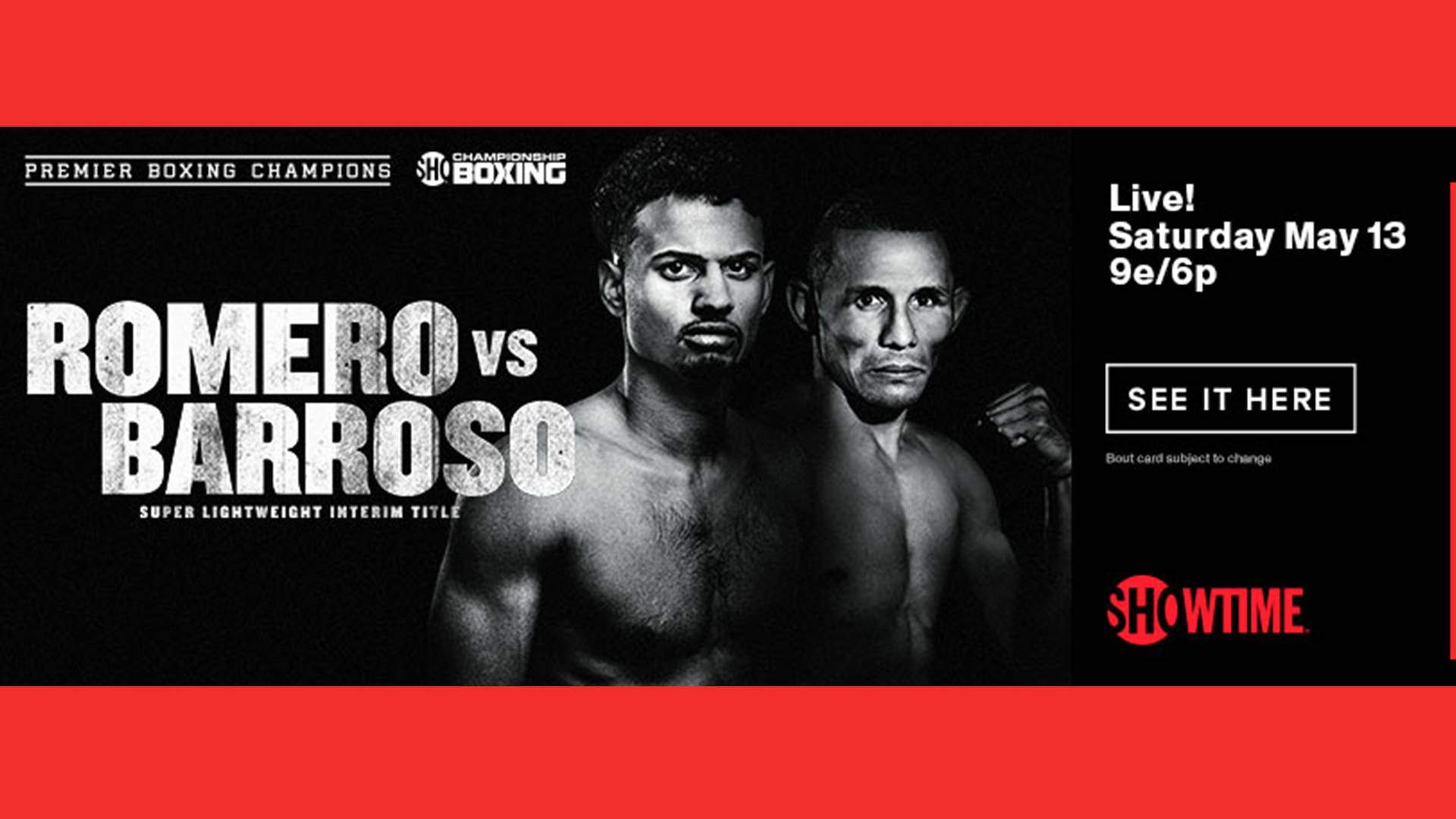 Showtime Championship Boxing Romero vs Barroso Tickets, Saturday, May